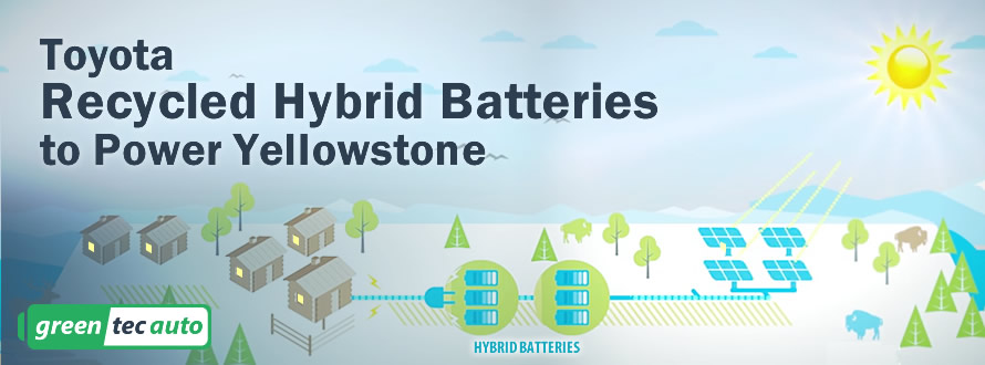 Used Toyota Hybrid Batteries Repurposed At Yellowstone