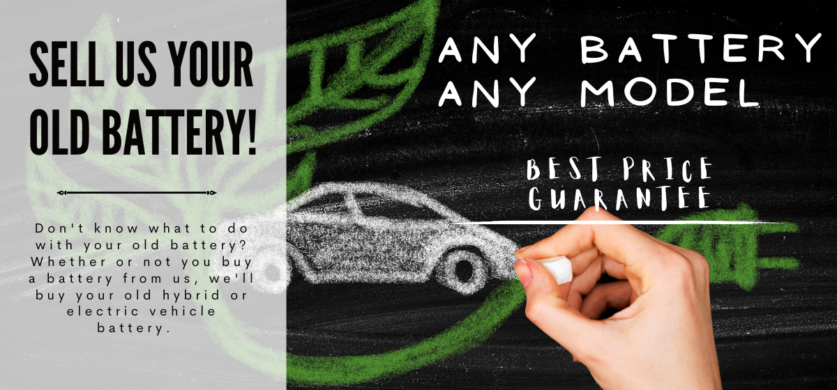 Sell us your old hybrid or electric vehicle battery.